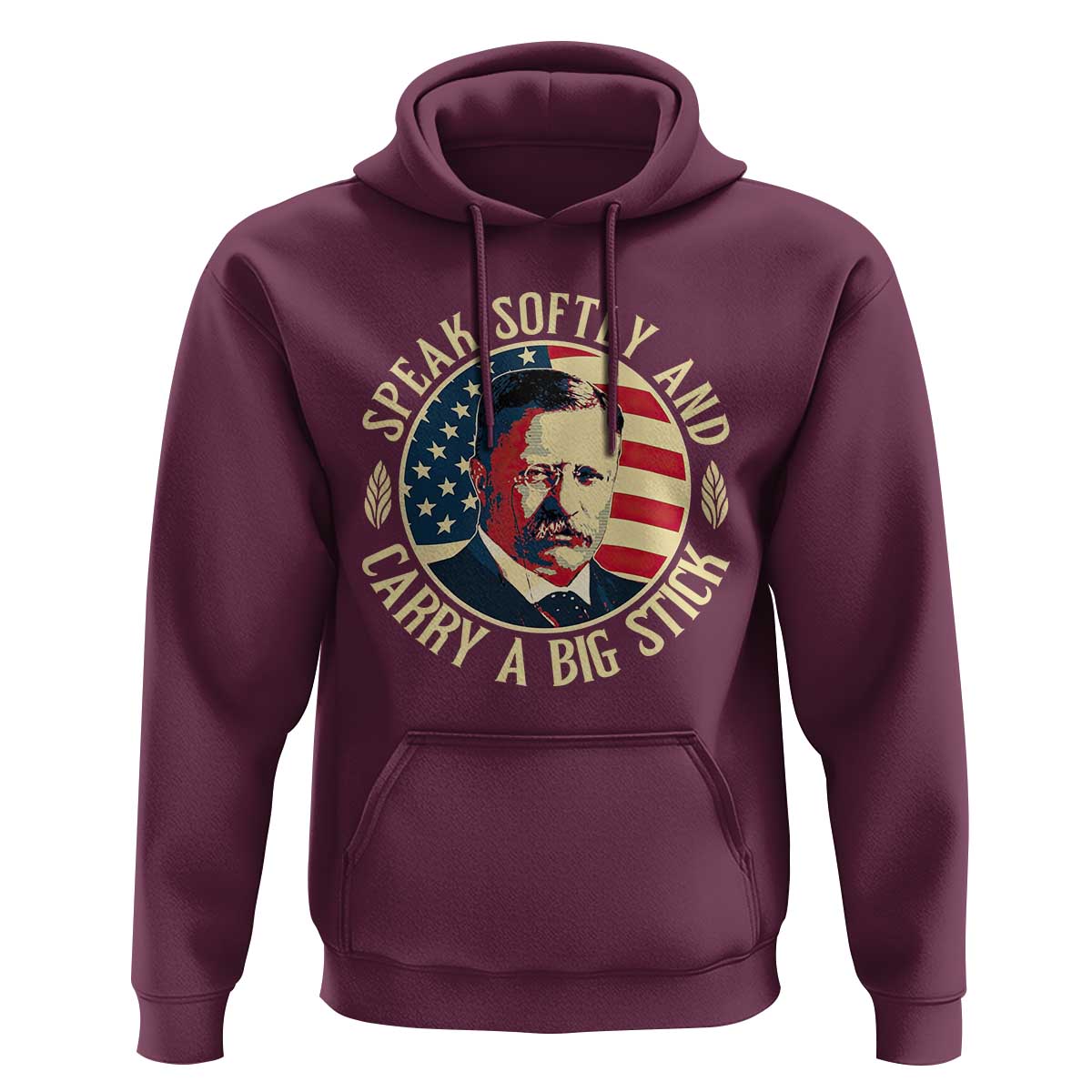 Theodore Roosevelt Quote American President Hoodie Speak Softly and Carry a Big Stick