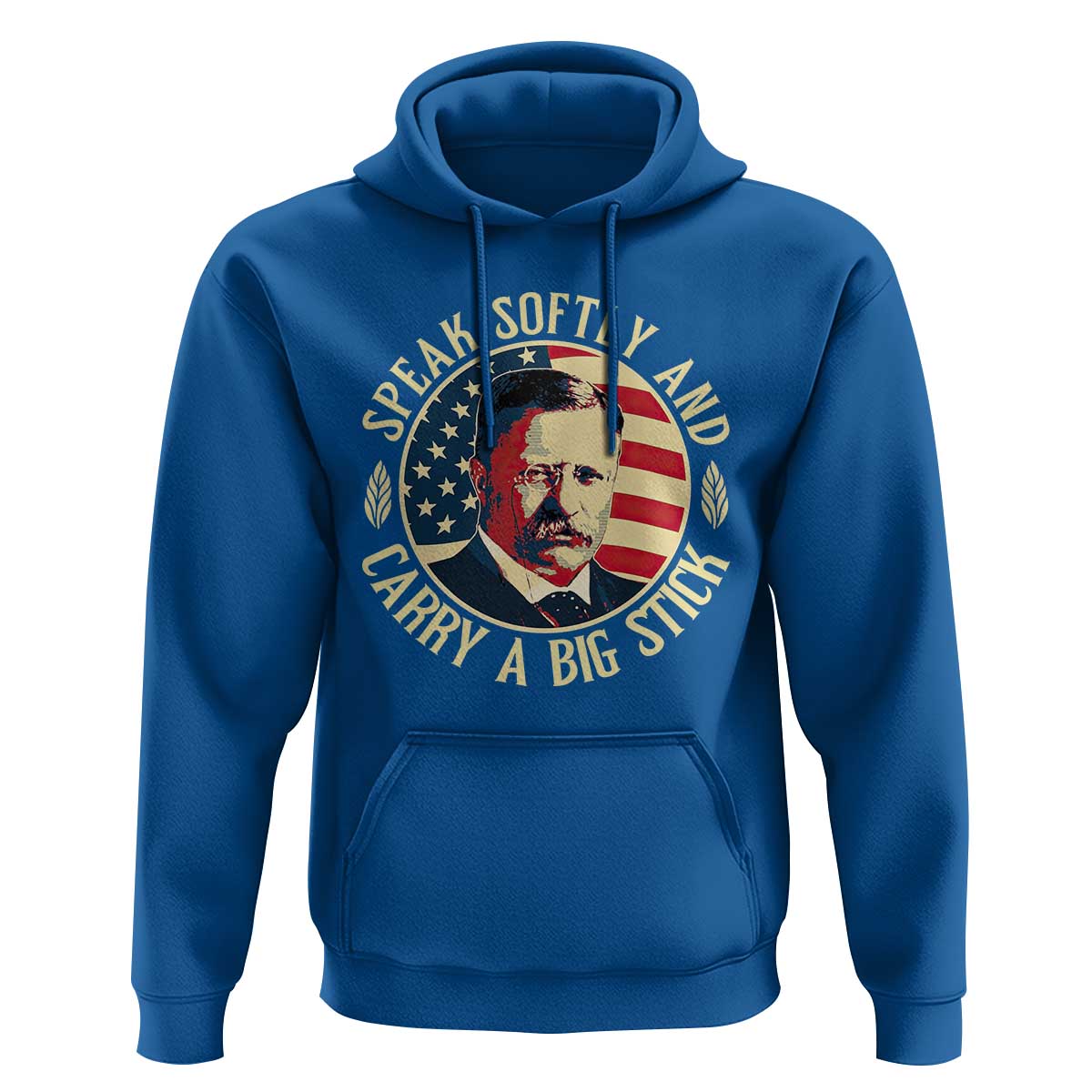 Theodore Roosevelt Quote American President Hoodie Speak Softly and Carry a Big Stick