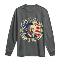 Theodore Roosevelt Quote American President Long Sleeve Shirt Speak Softly and Carry a Big Stick