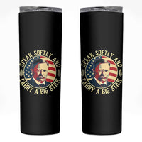 Theodore Roosevelt Quote American President Skinny Tumbler Speak Softly and Carry a Big Stick