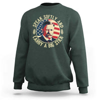 Theodore Roosevelt Quote American President Sweatshirt Speak Softly and Carry a Big Stick