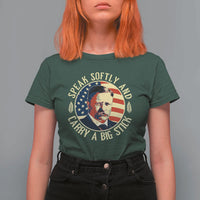 Theodore Roosevelt Quote American President T Shirt For Women Speak Softly and Carry a Big Stick