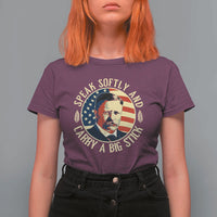 Theodore Roosevelt Quote American President T Shirt For Women Speak Softly and Carry a Big Stick