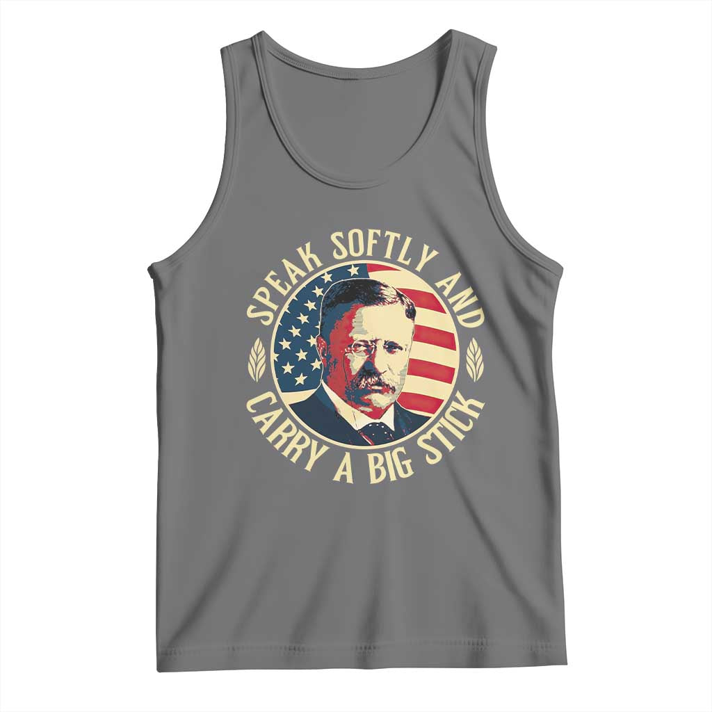 Theodore Roosevelt Quote American President Tank Top Speak Softly and Carry a Big Stick