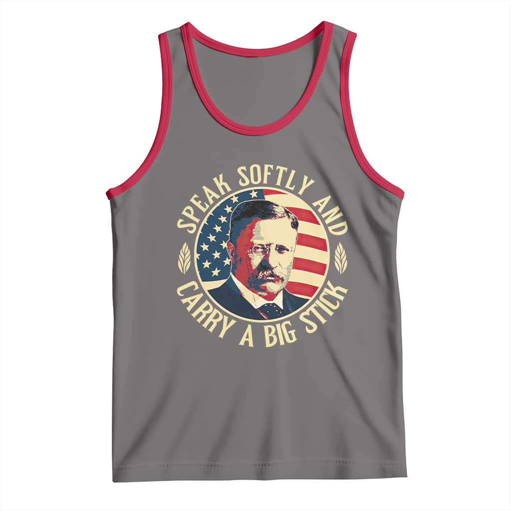 Theodore Roosevelt Quote American President Tank Top Speak Softly and Carry a Big Stick