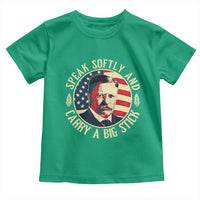 Theodore Roosevelt Quote American President Toddler T Shirt Speak Softly and Carry a Big Stick