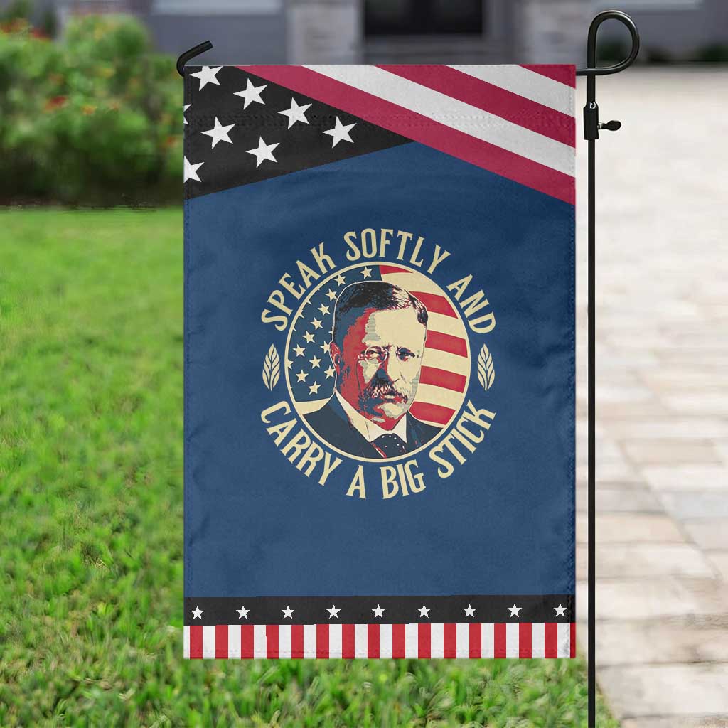 Theodore Roosevelt Quote American President Garden Flag Speak Softly and Carry a Big Stick