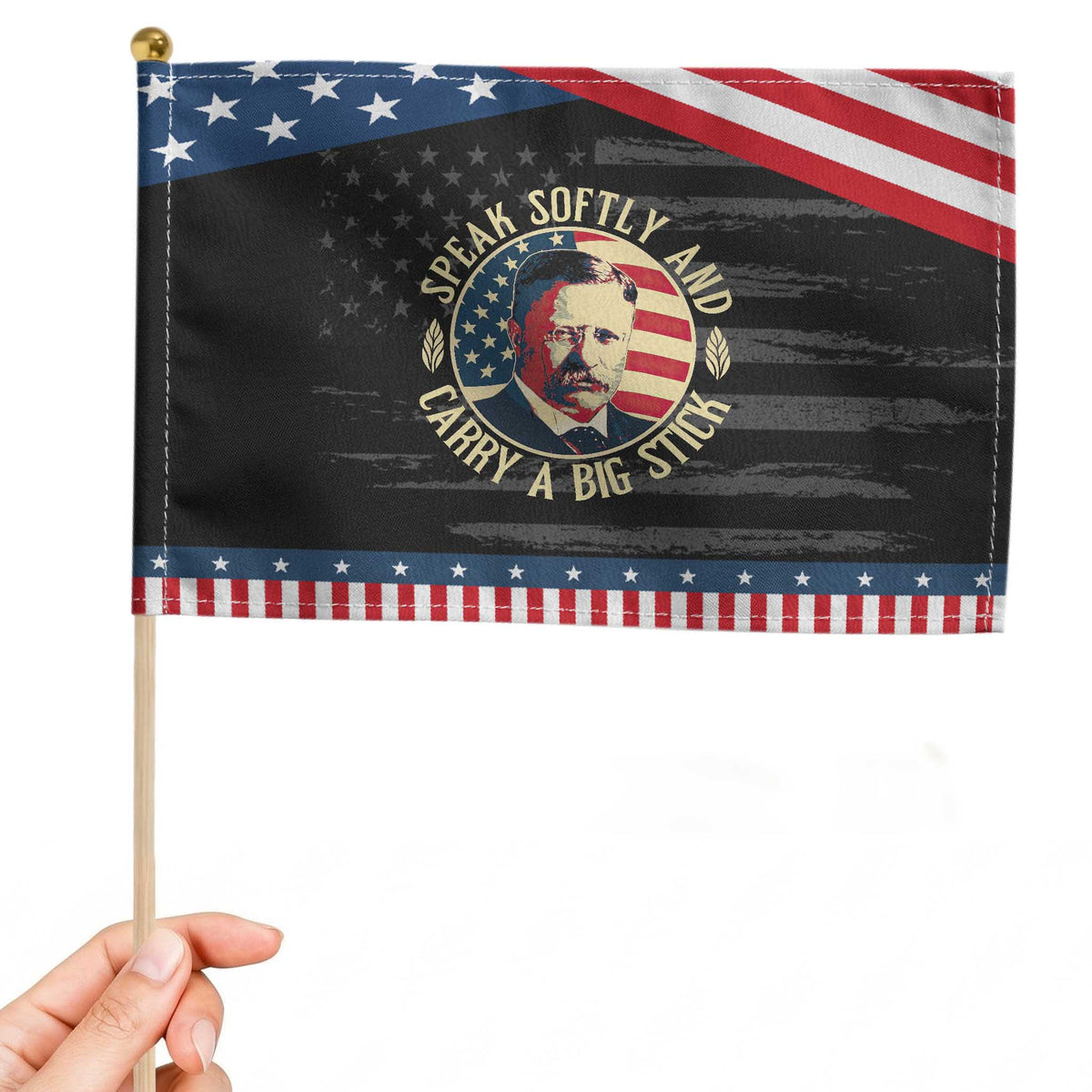 Theodore Roosevelt Quote American President Patriotic Handheld Flag Speak Softly and Carry a Big Stick