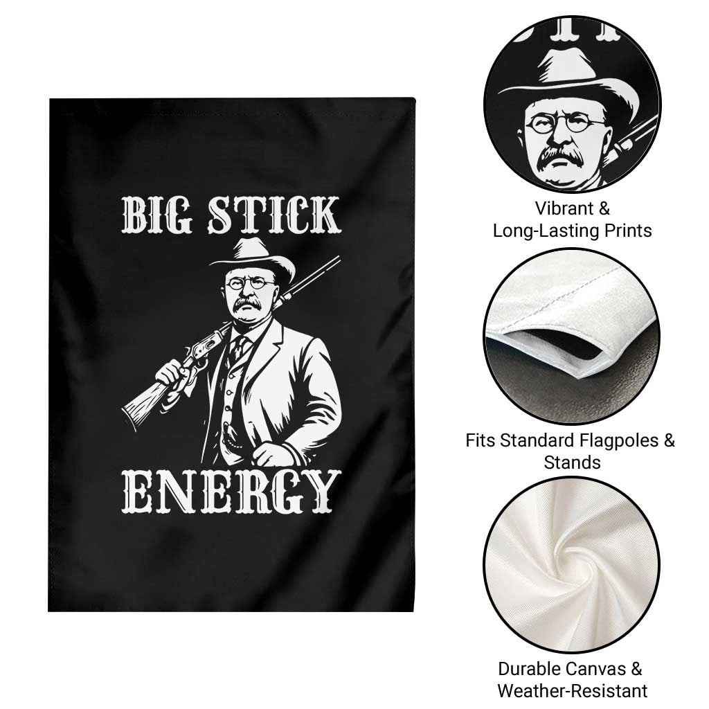 Funny Teddy Roosevelt Garden Flag Big Stick Energy President
