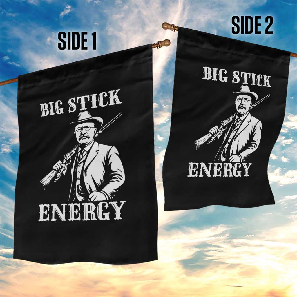 Funny Teddy Roosevelt Garden Flag Big Stick Energy President