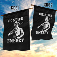 Funny Teddy Roosevelt Garden Flag Big Stick Energy President