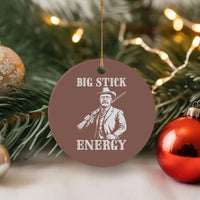 Funny Teddy Roosevelt Ceramic Ornament Big Stick Energy President