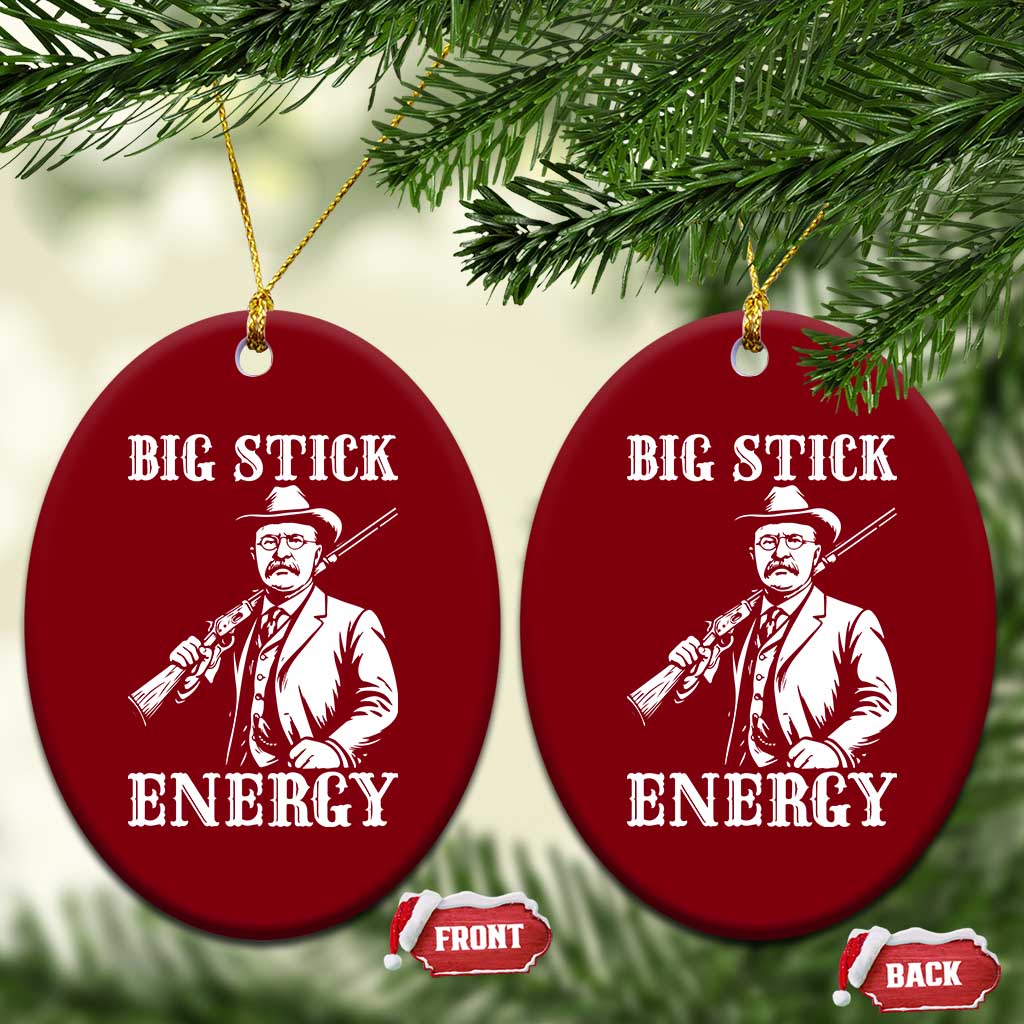 Funny Teddy Roosevelt Ceramic Ornament Big Stick Energy President