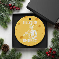 Funny Teddy Roosevelt Ceramic Ornament Big Stick Energy President