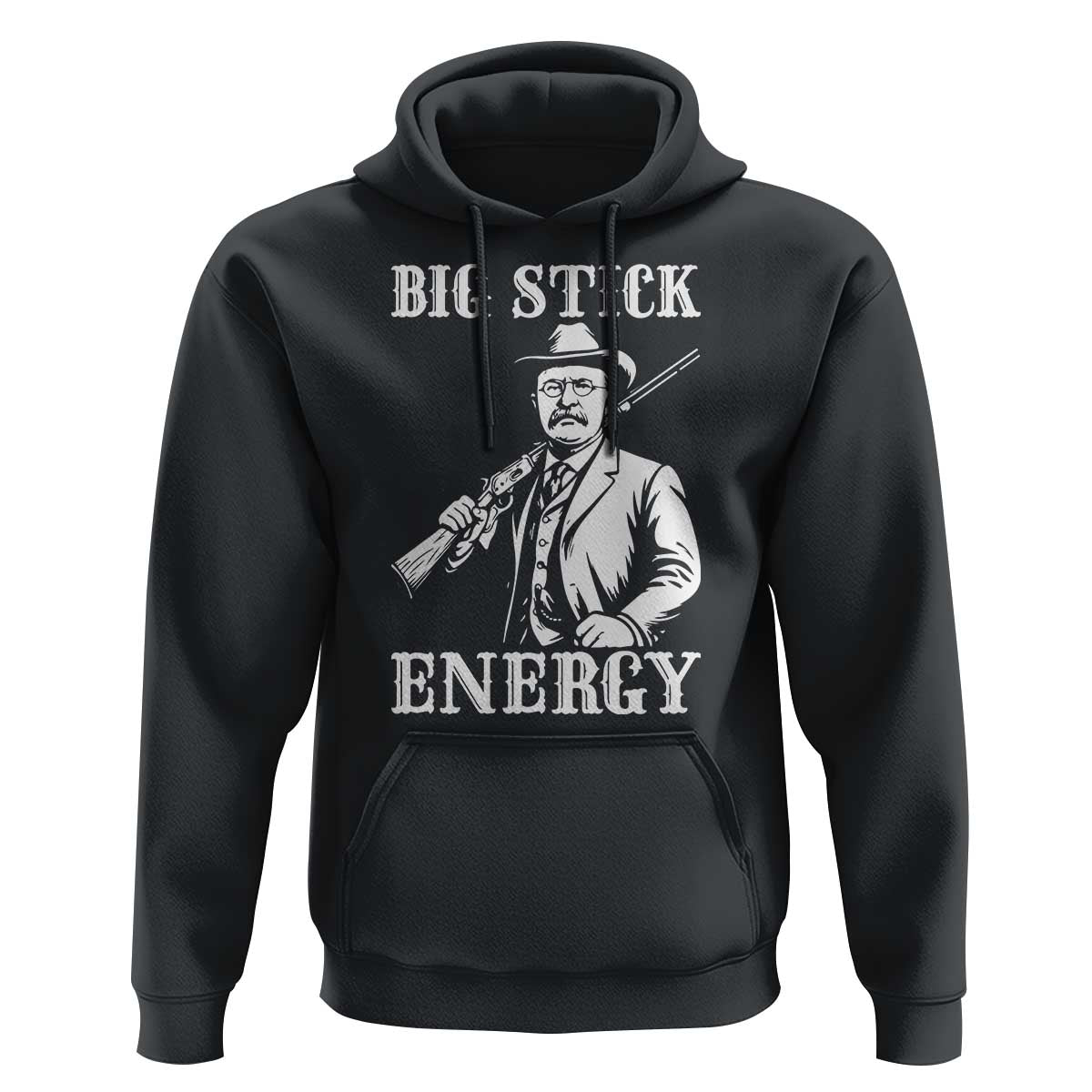 Funny Teddy Roosevelt Hoodie Big Stick Energy President