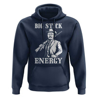 Funny Teddy Roosevelt Hoodie Big Stick Energy President