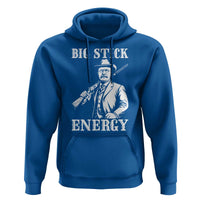 Funny Teddy Roosevelt Hoodie Big Stick Energy President