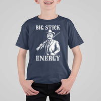 Funny Teddy Roosevelt T Shirt For Kid Big Stick Energy President