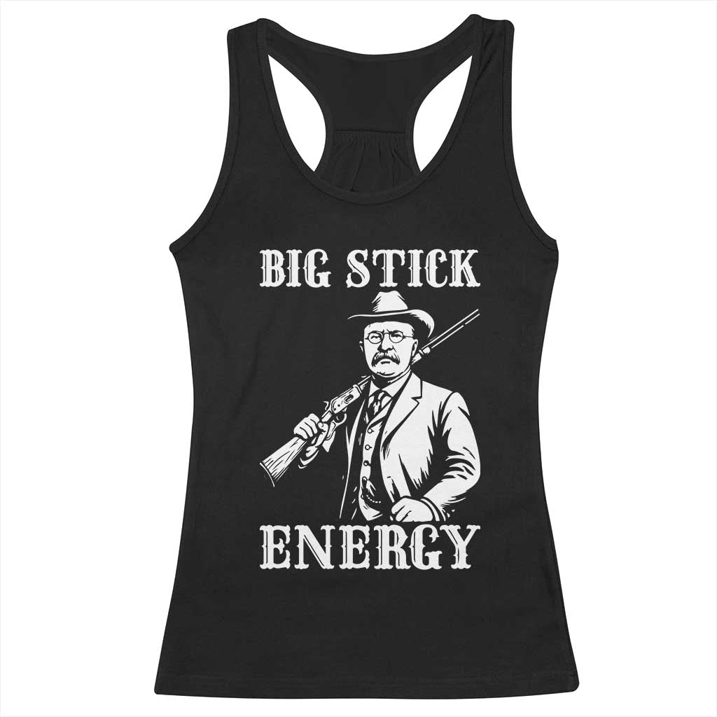 Funny Teddy Roosevelt Racerback Tank Top Big Stick Energy President