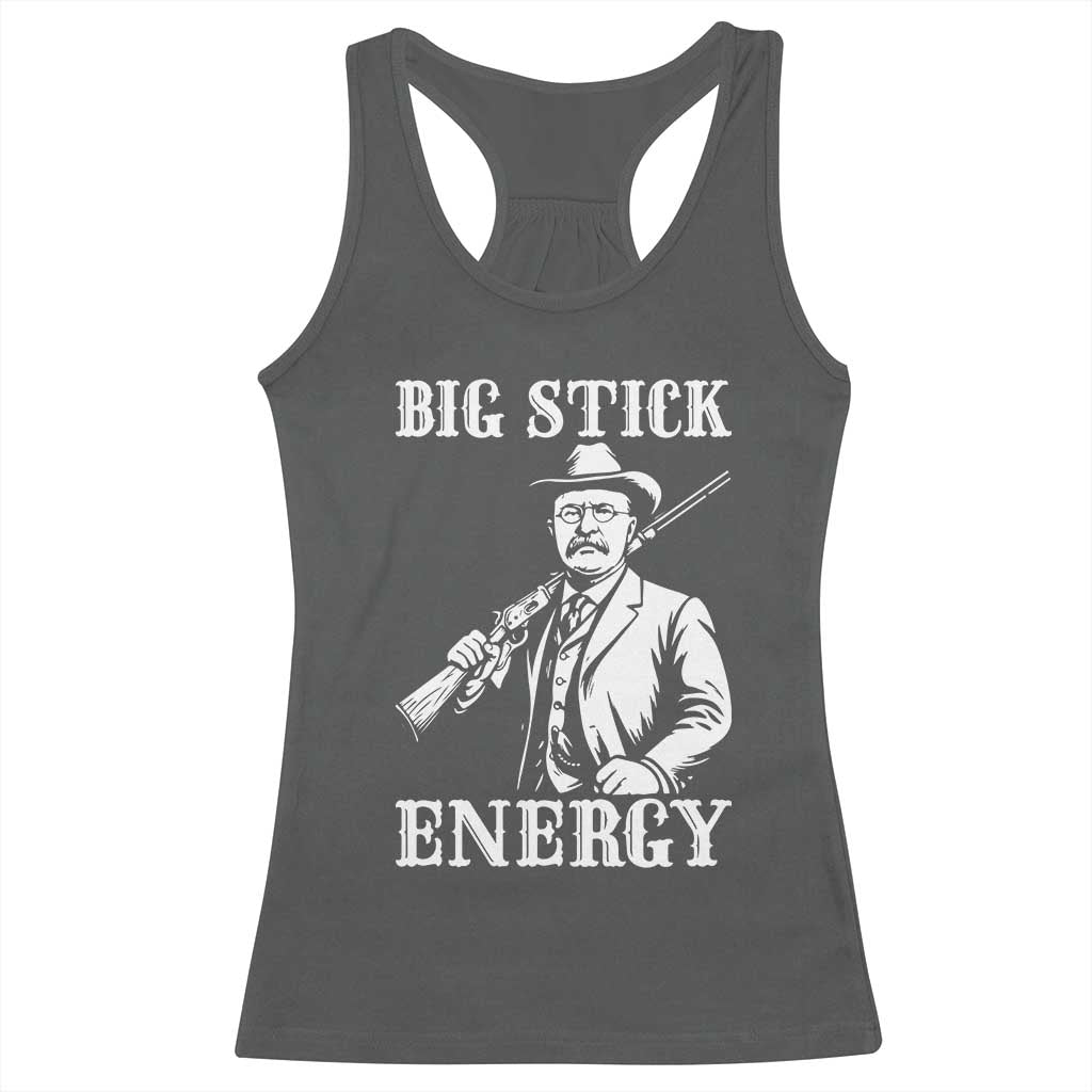 Funny Teddy Roosevelt Racerback Tank Top Big Stick Energy President