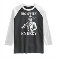 Funny Teddy Roosevelt Raglan Shirt Big Stick Energy President