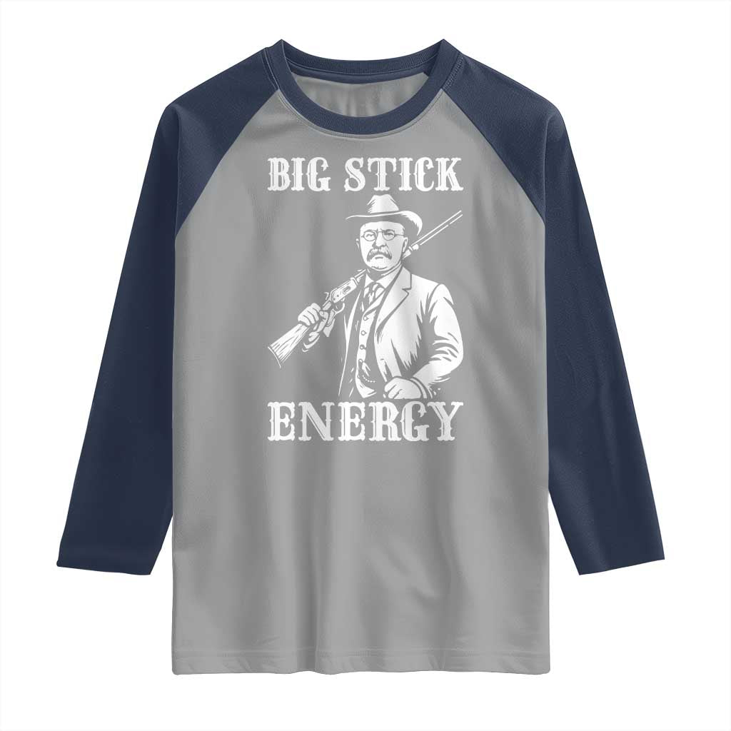 Funny Teddy Roosevelt Raglan Shirt Big Stick Energy President