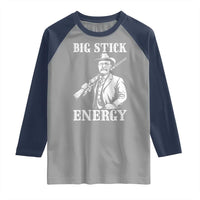 Funny Teddy Roosevelt Raglan Shirt Big Stick Energy President