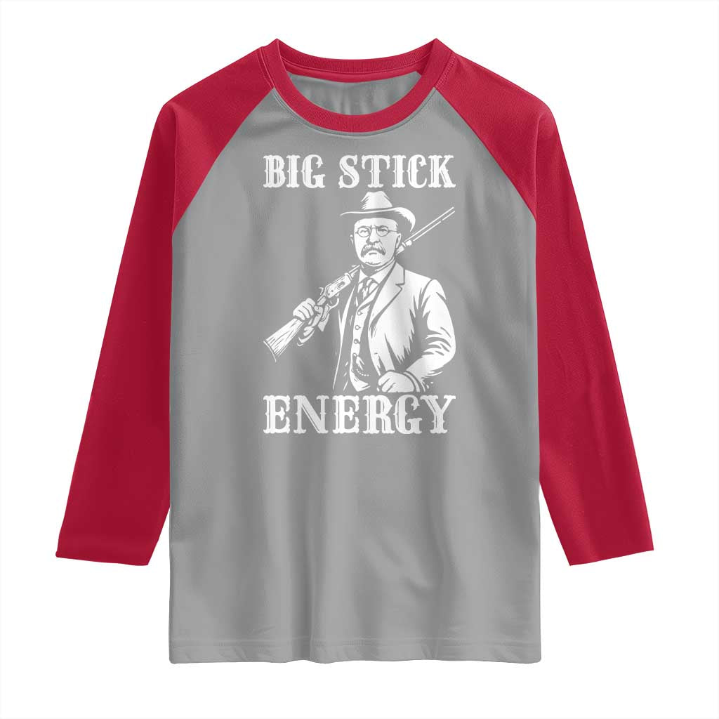 Funny Teddy Roosevelt Raglan Shirt Big Stick Energy President