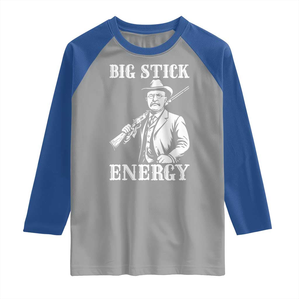 Funny Teddy Roosevelt Raglan Shirt Big Stick Energy President