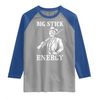 Funny Teddy Roosevelt Raglan Shirt Big Stick Energy President