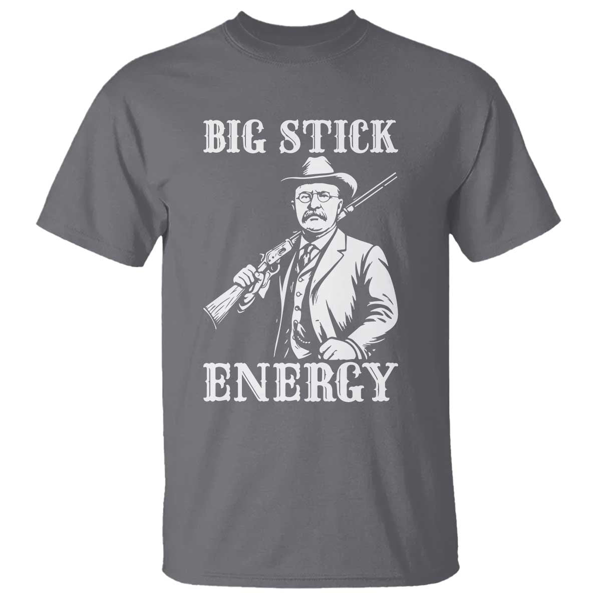 Funny Teddy Roosevelt T Shirt Big Stick Energy President