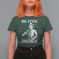 Funny Teddy Roosevelt T Shirt For Women Big Stick Energy President