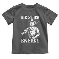Funny Teddy Roosevelt Toddler T Shirt Big Stick Energy President