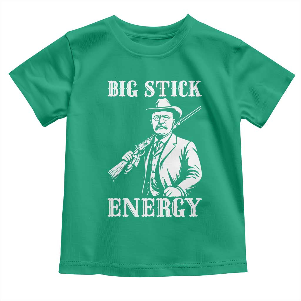 Funny Teddy Roosevelt Toddler T Shirt Big Stick Energy President