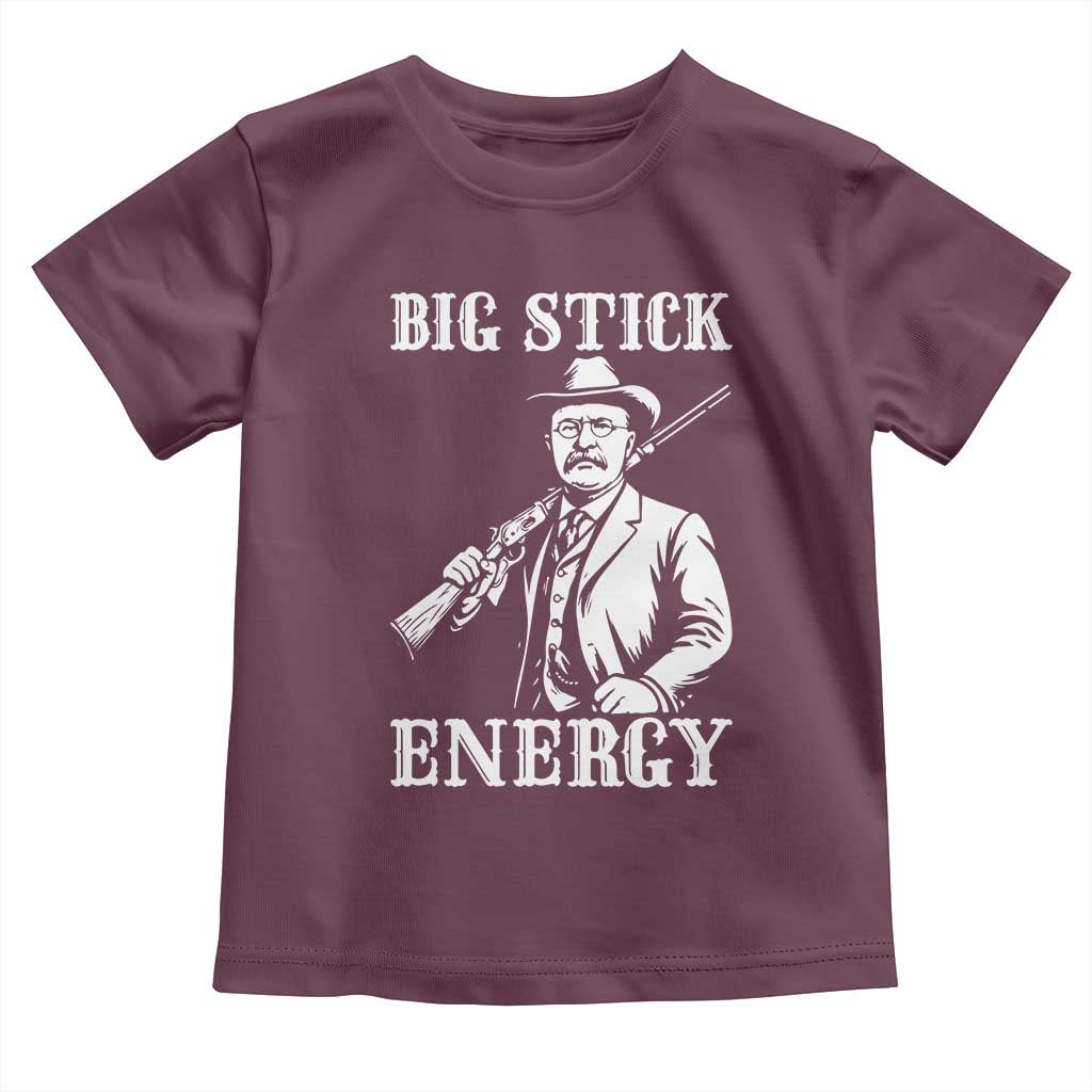 Funny Teddy Roosevelt Toddler T Shirt Big Stick Energy President