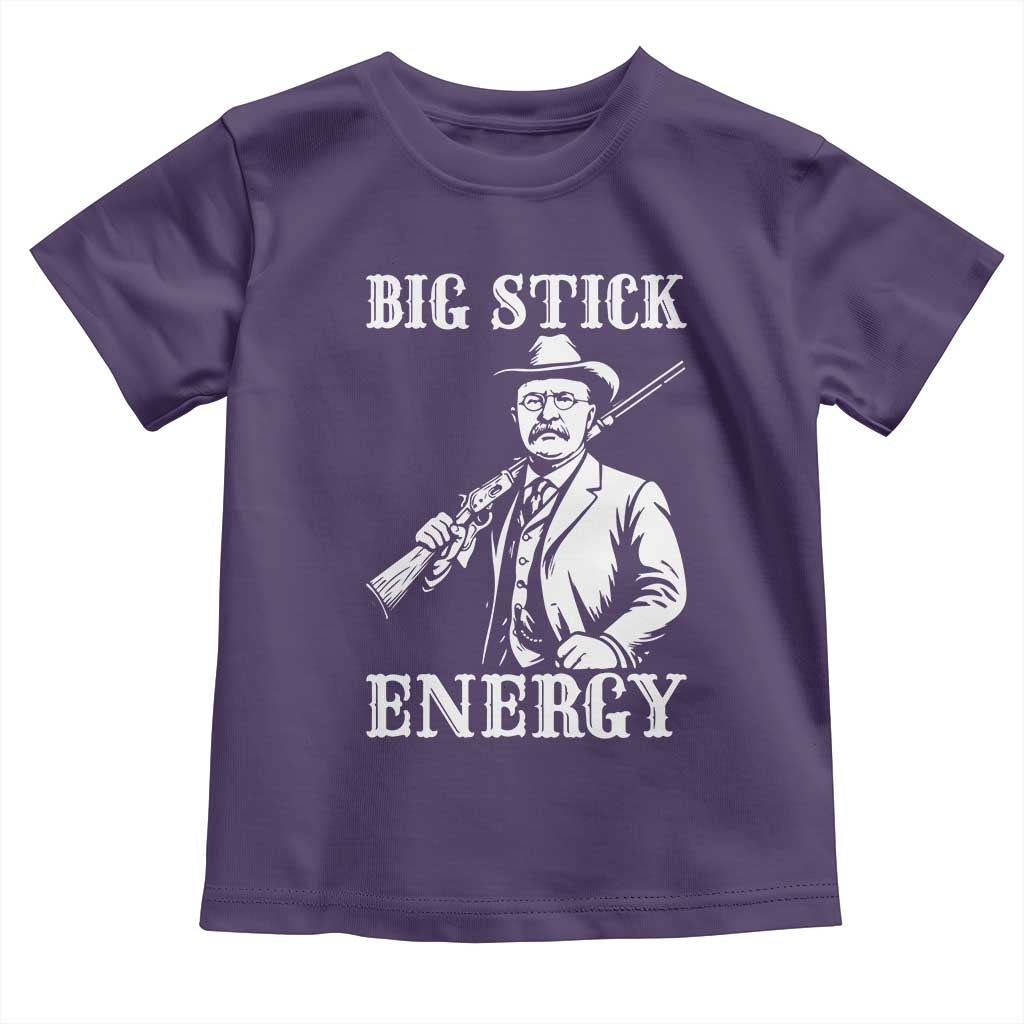 Funny Teddy Roosevelt Toddler T Shirt Big Stick Energy President