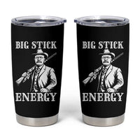 Funny Teddy Roosevelt Tumbler Cup Big Stick Energy President