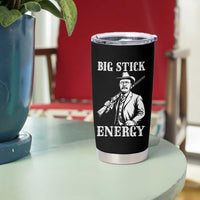 Funny Teddy Roosevelt Tumbler Cup Big Stick Energy President