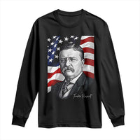 Theodore Roosevelt Patriotic American Flag President Long Sleeve Shirt