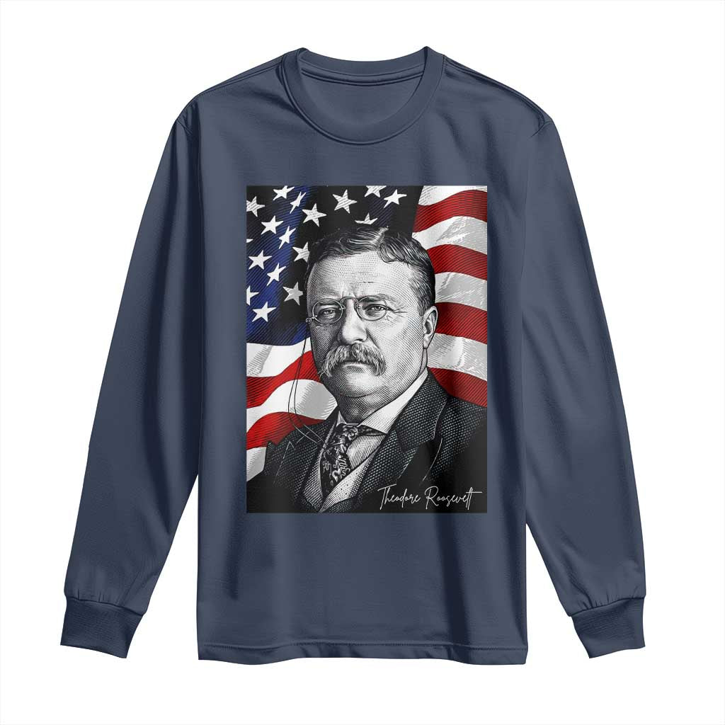 Theodore Roosevelt Patriotic American Flag President Long Sleeve Shirt