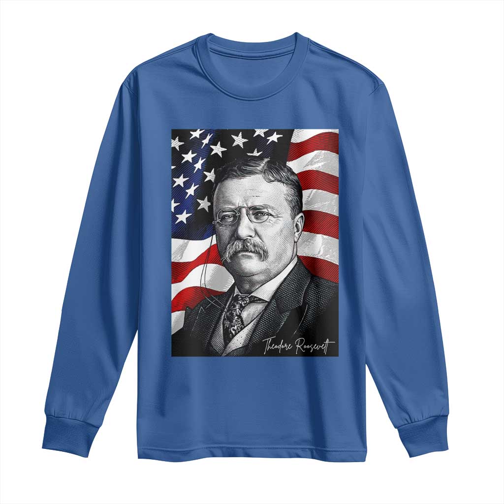 Theodore Roosevelt Patriotic American Flag President Long Sleeve Shirt