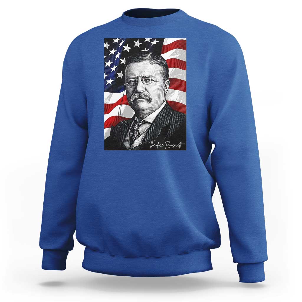 Theodore Roosevelt Patriotic American Flag President Sweatshirt