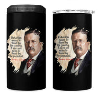 Theodore Roosevelt Quote 4 in 1 Can Cooler Tumbler American History Presidents Day