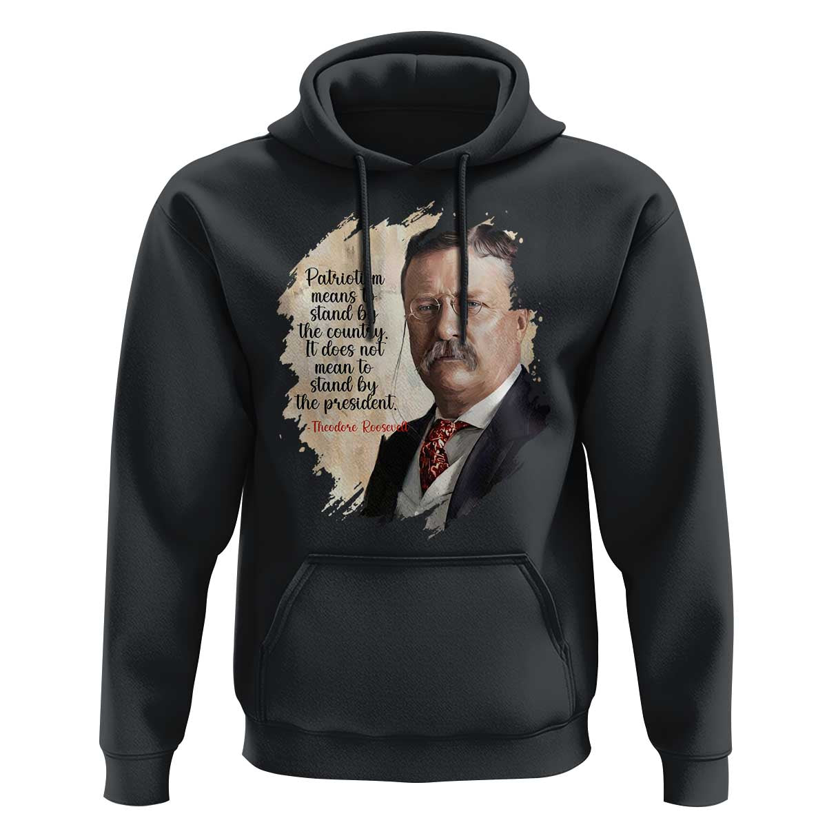 Theodore Roosevelt Quote Hoodie American History Presidents Day