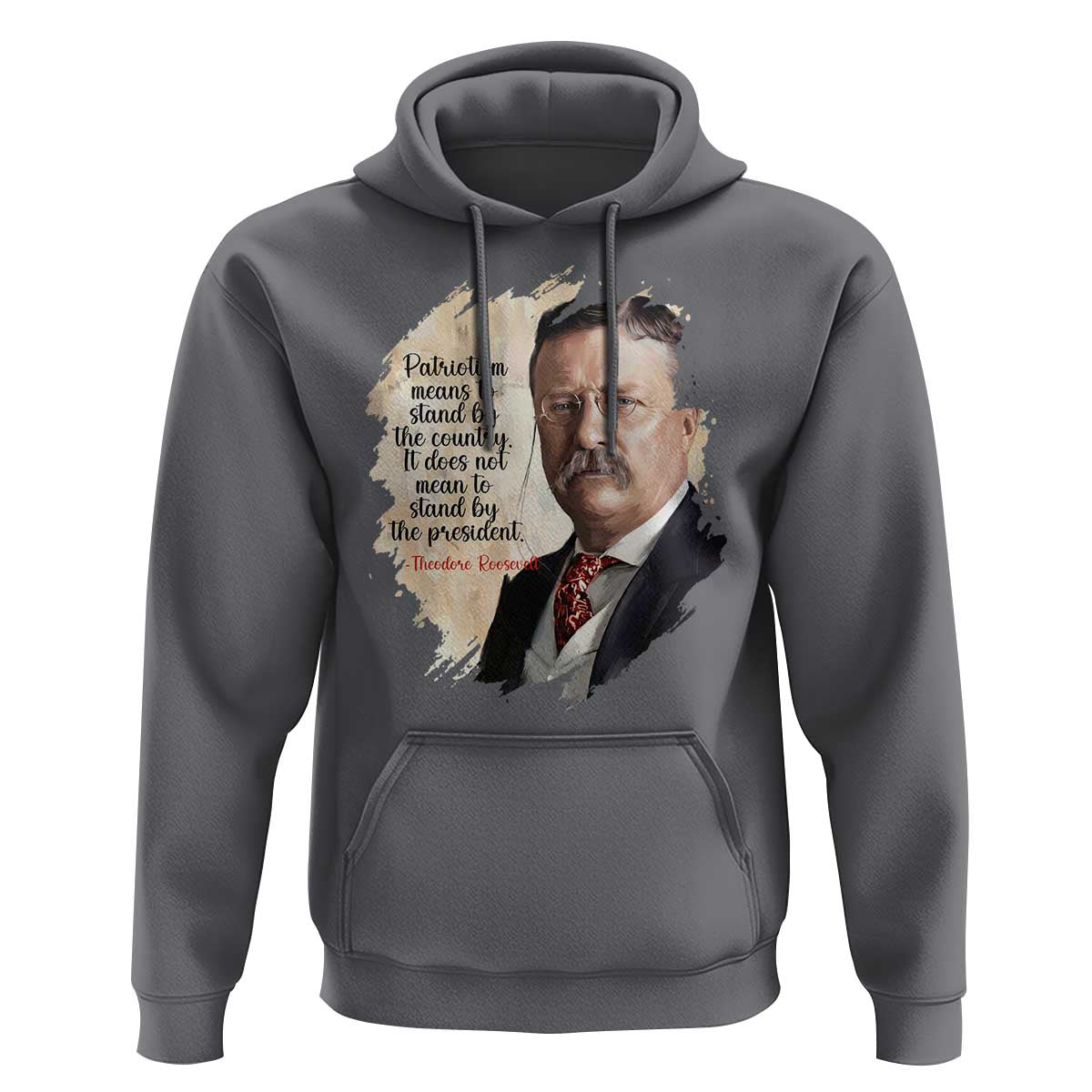 Theodore Roosevelt Quote Hoodie American History Presidents Day
