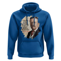 Theodore Roosevelt Quote Hoodie American History Presidents Day