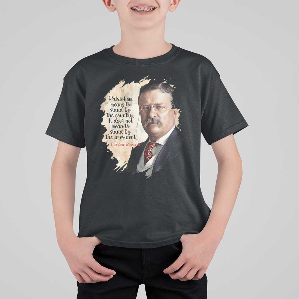 Theodore Roosevelt Quote T Shirt For Kid American History Presidents Day