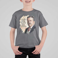 Theodore Roosevelt Quote T Shirt For Kid American History Presidents Day