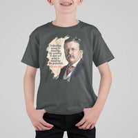Theodore Roosevelt Quote T Shirt For Kid American History Presidents Day