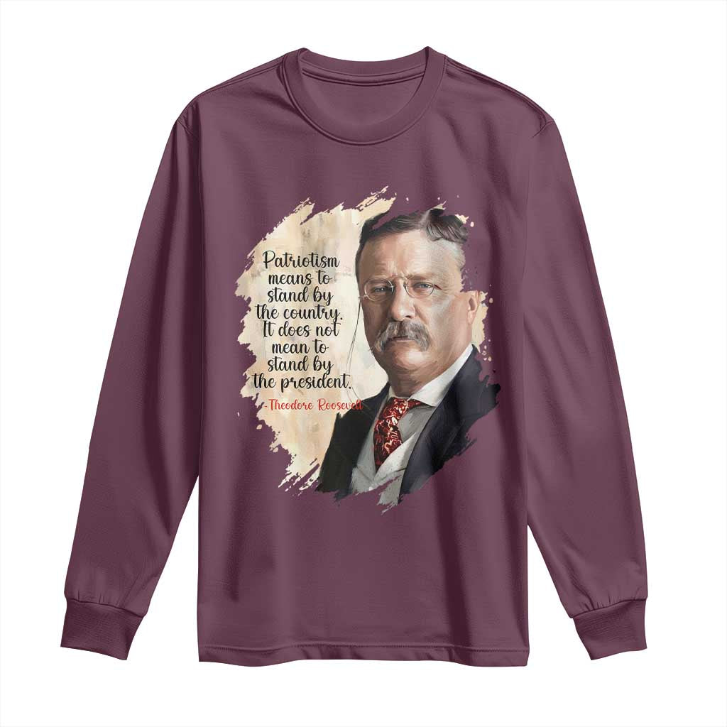 Theodore Roosevelt Quote Long Sleeve Shirt American History Presidents Day